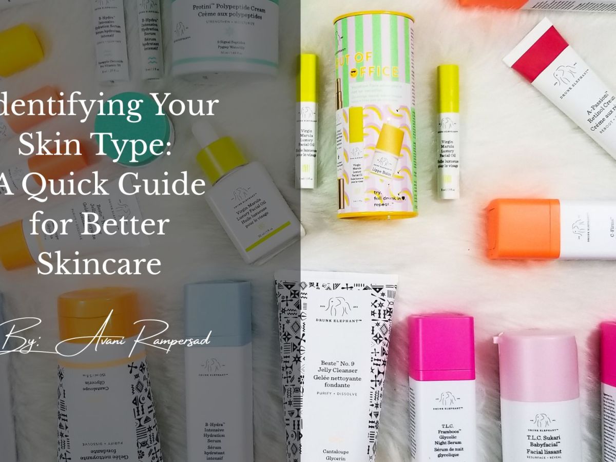 Identifying Your Skin Type: A Quick Guide for Better&nbsp;Skincare.